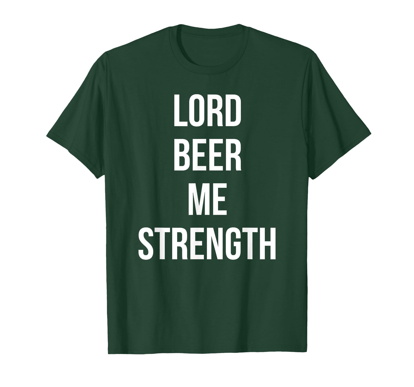 Lord Beer Me Strength Funny Sunday Drink Day T-Shirt