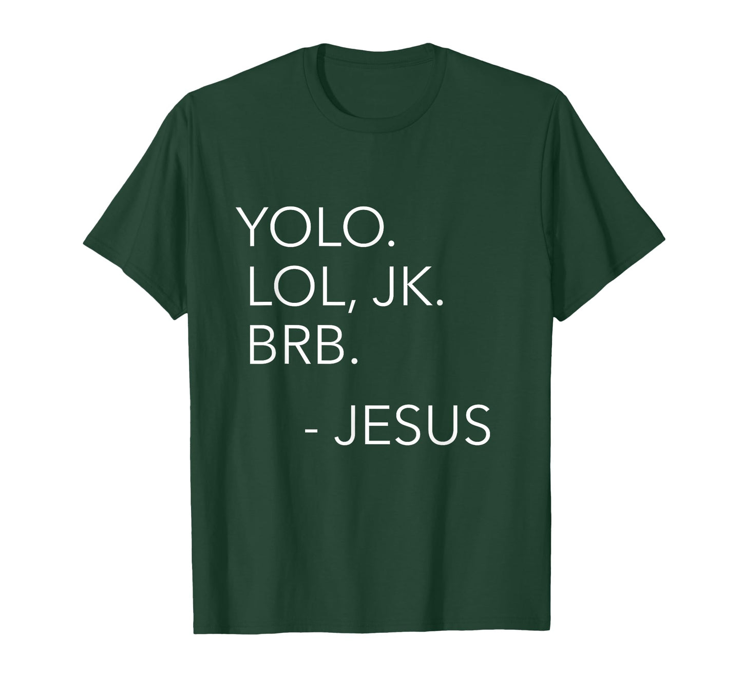 Yolo Lol JK BRB You Only Live Once Jesus Funny Christian T-Shirt