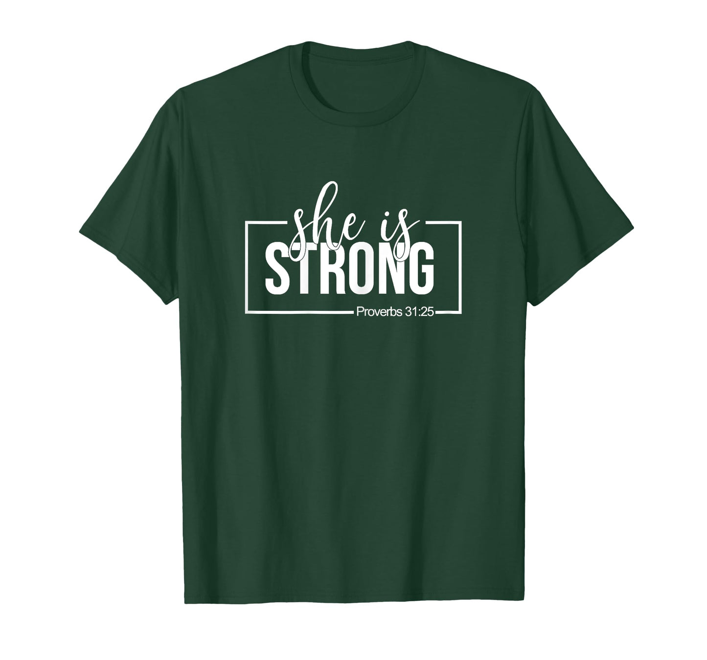 She is Strong Proverbs 31:25 T-Shirt