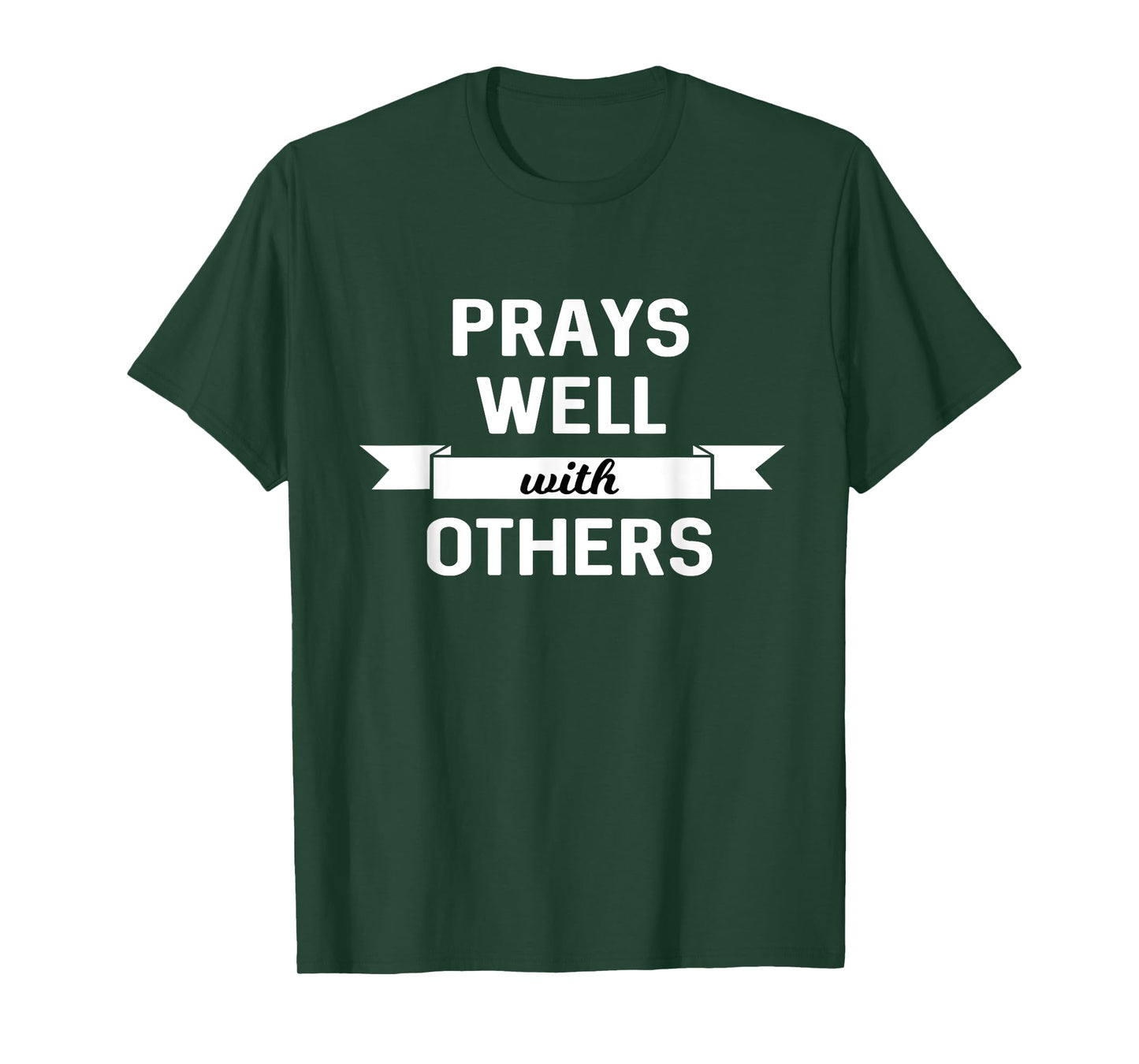 Prays Well With Others Funny Christian T-shirt T-Shirt