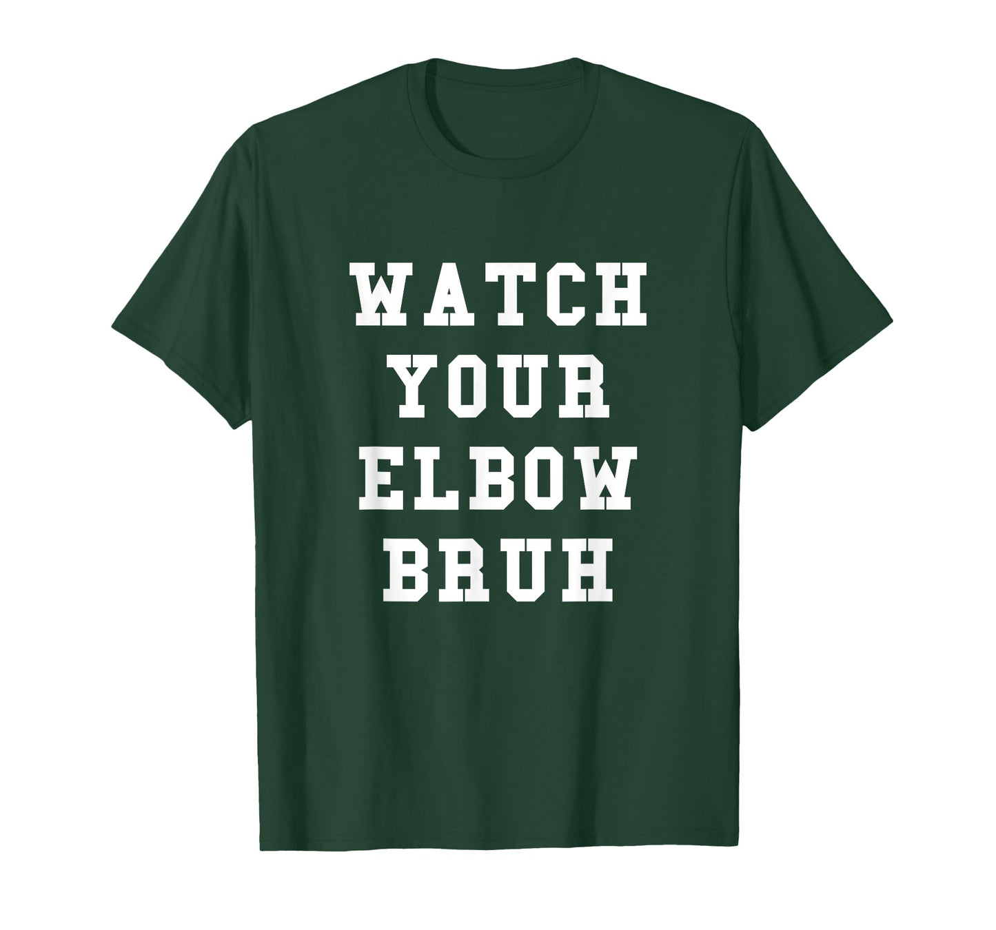 Watch Your Elbow Bruh - Funny Beer Pong TShirt T-Shirt