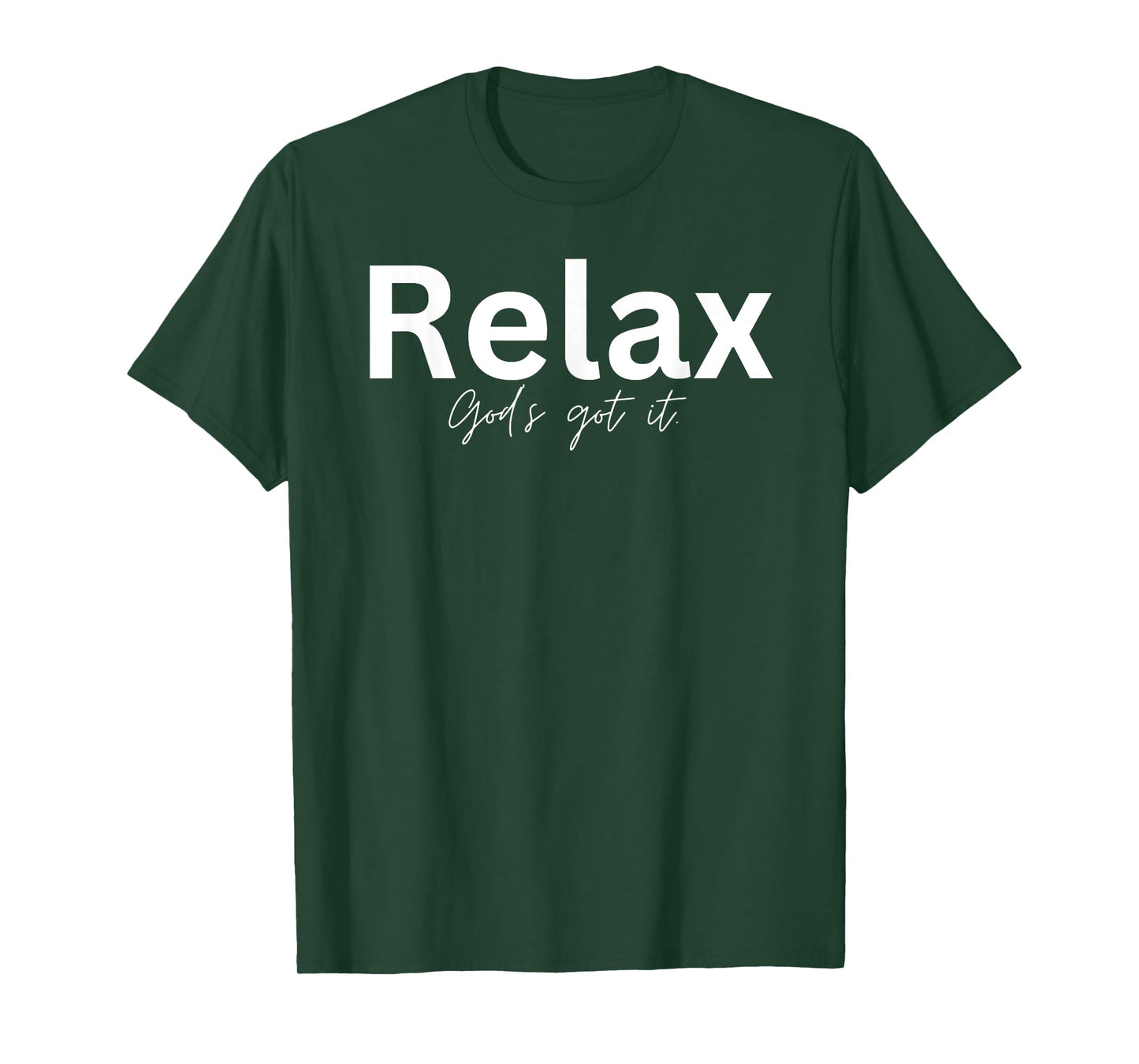 Relax God's Got It Christian Gifts for Men and Women T-Shirt