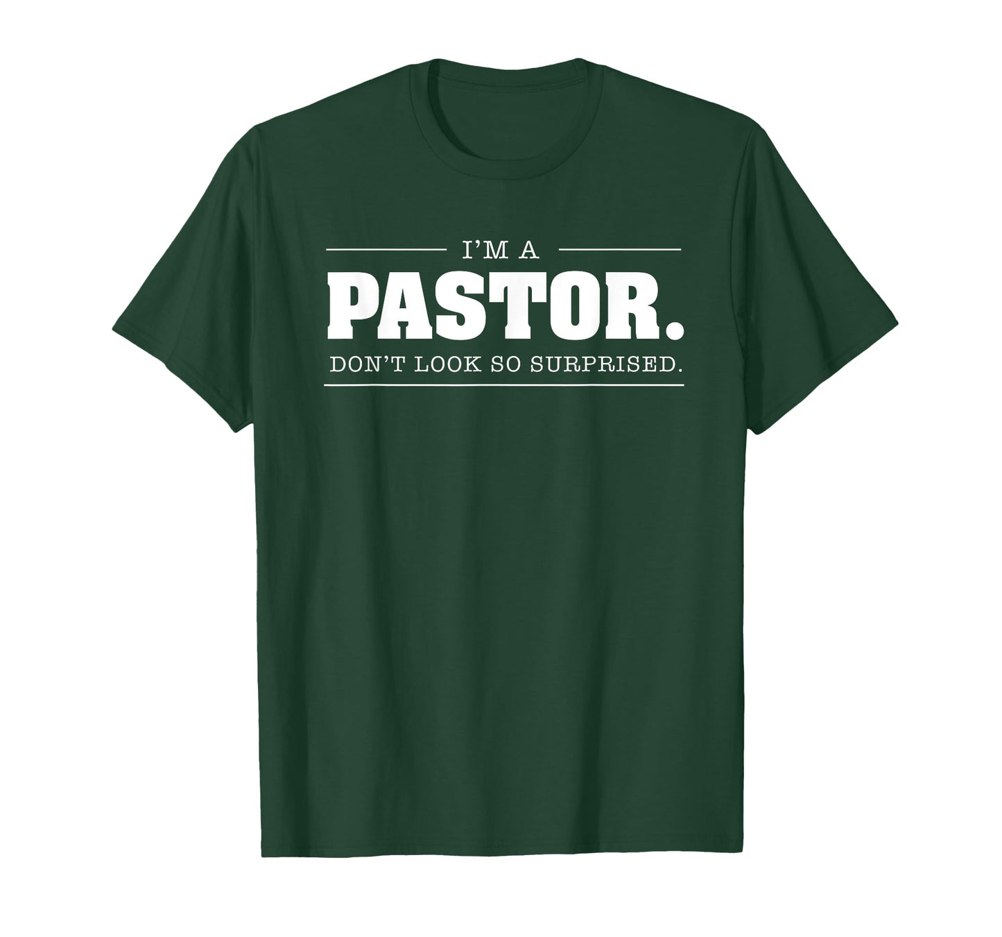I am a Pastor dont look so surprised - Christian Pastor Gift T-Shirt