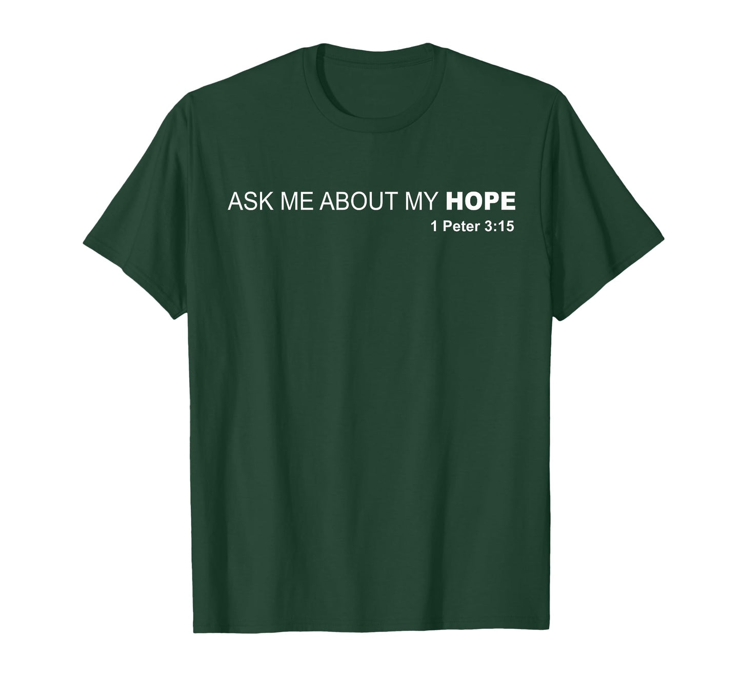 Ask Me About My Hope - 1 Peter 3:15 Jesus Christ Savior T-Shirt T-Shirt