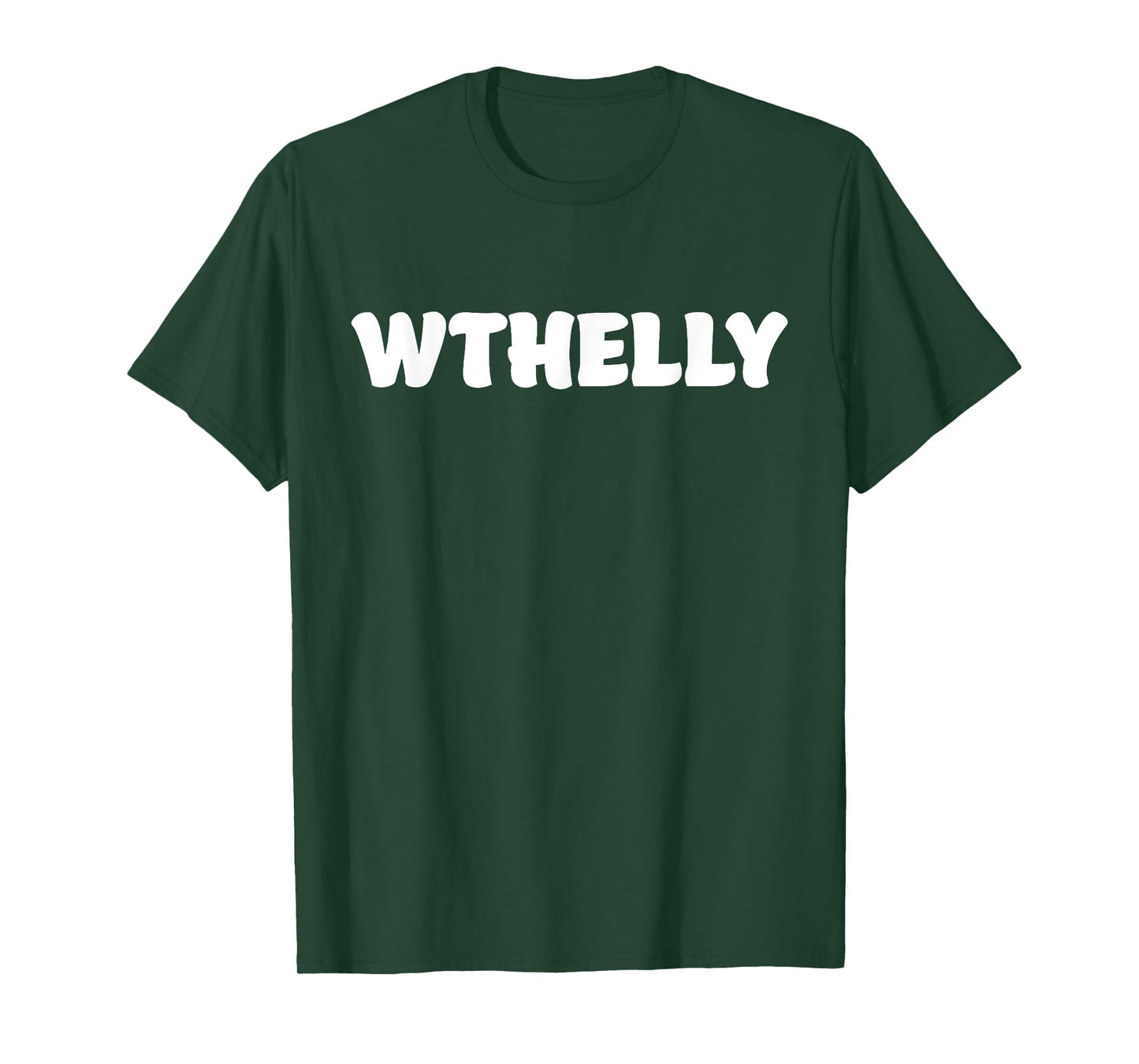 WTHELLY What The Helly Funny Quote T-Shirt