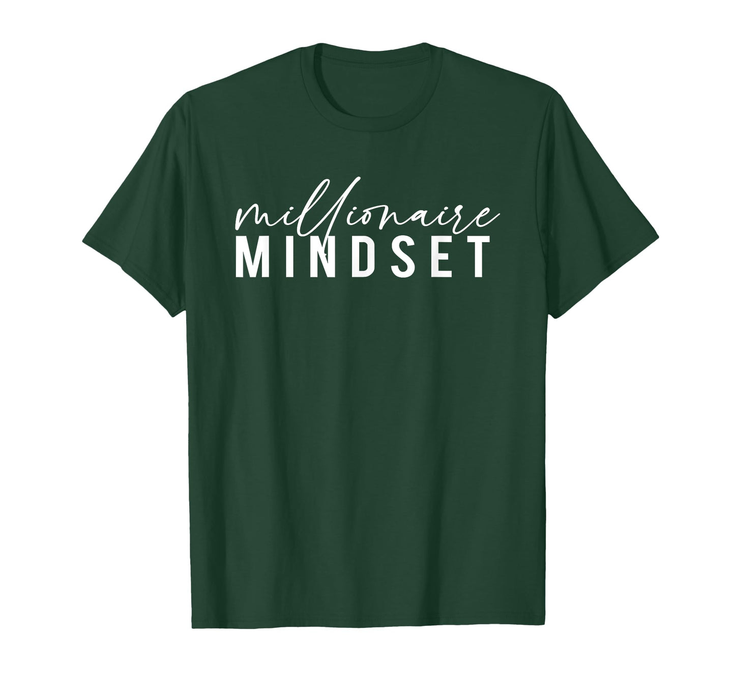 Millionaire Mindset Inspirational Mind Motivational Quote T-Shirt