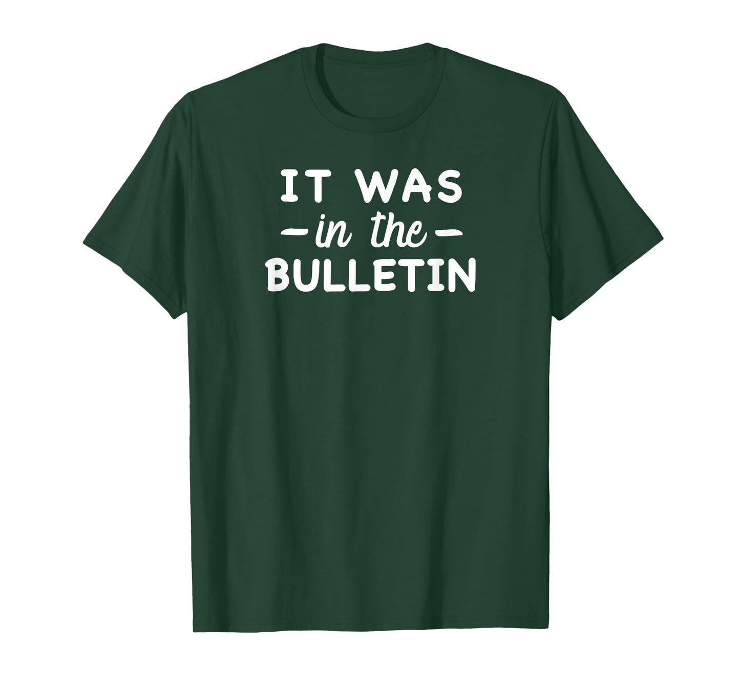 Funny Christian Saying Church Humor It Was in the Bulletin T-Shirt