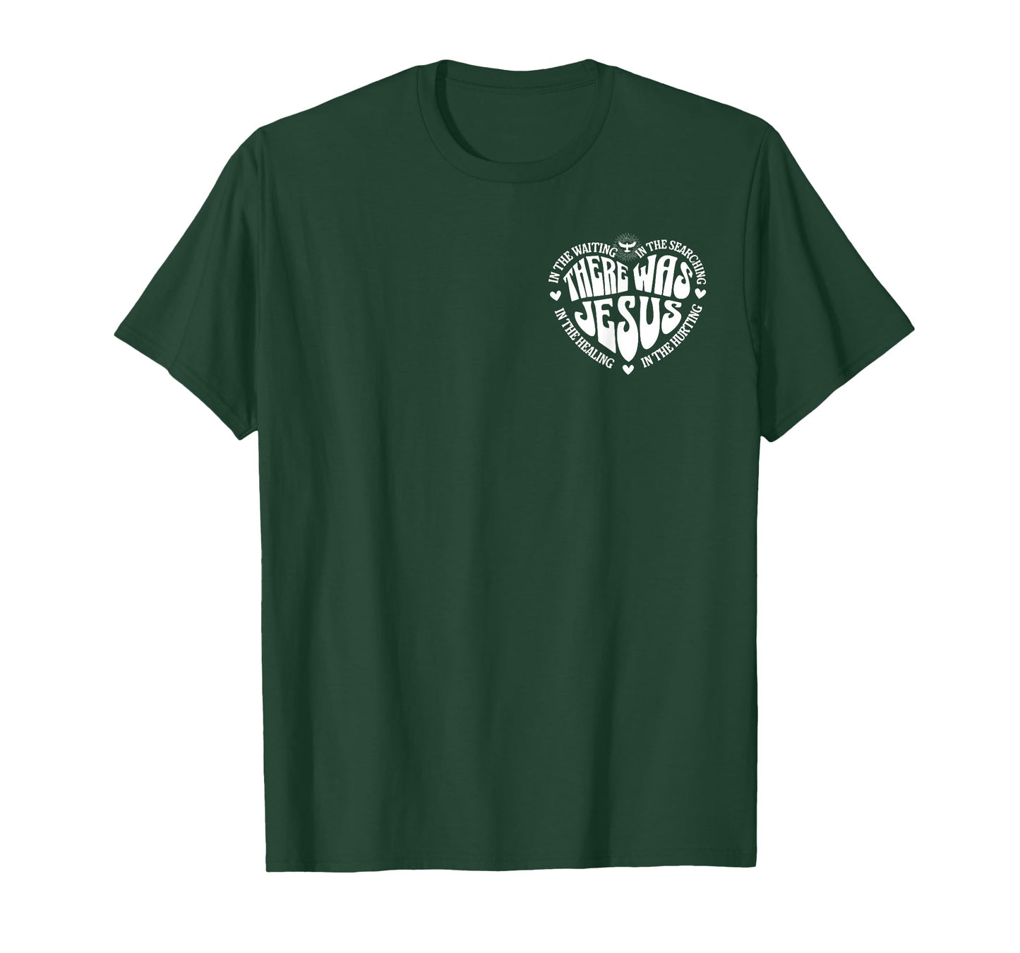There Was Jesus In The Waiting In The Healing- Front & Back T-Shirt