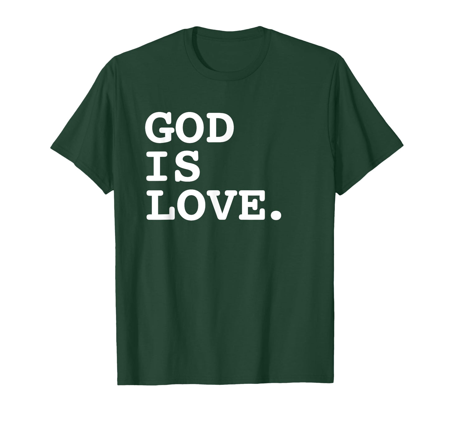 God Is Love. Deluxe Simple Encouraging Christian T-Shirt