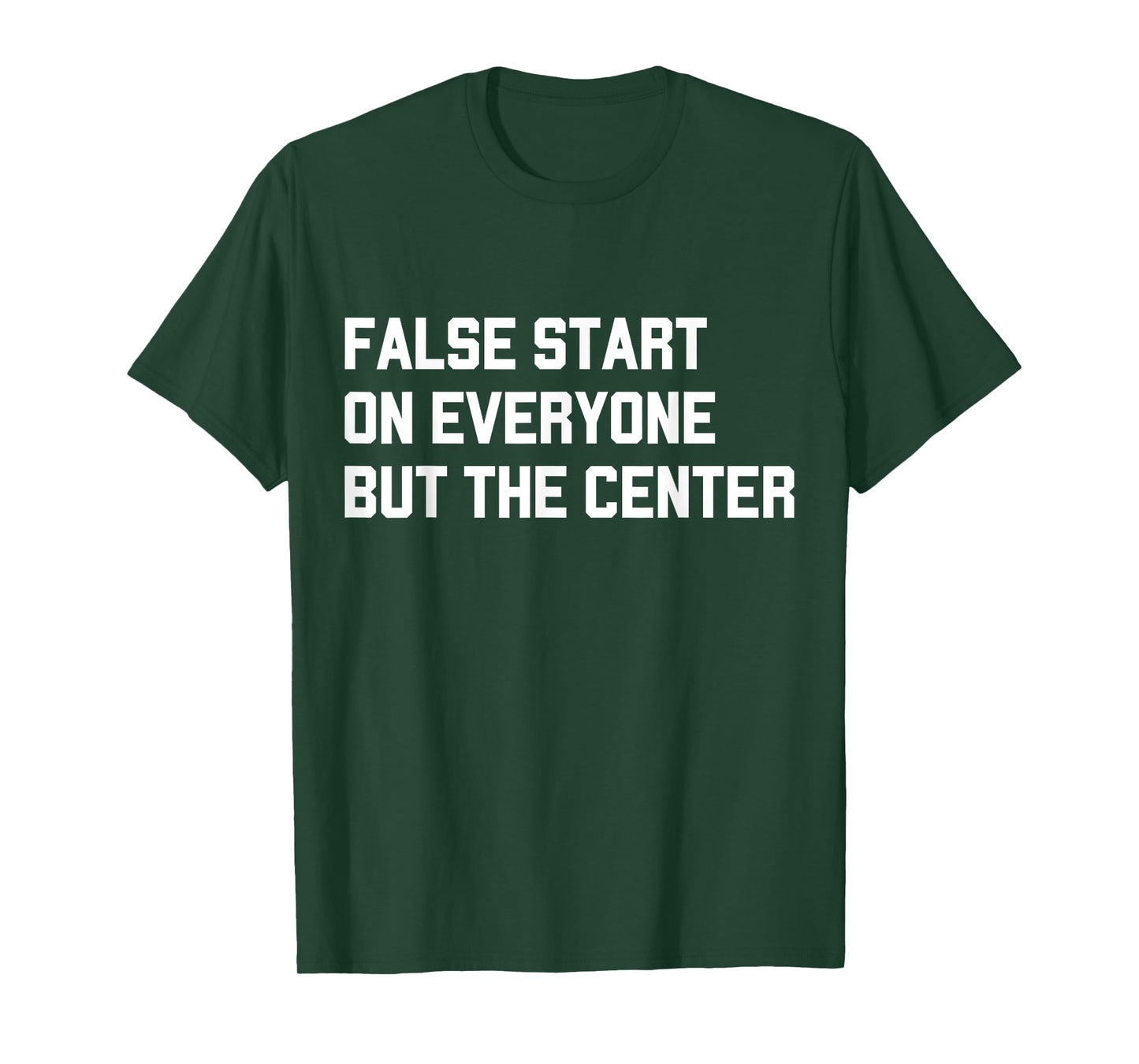 False Start On Everyone But The Center T-Shirt