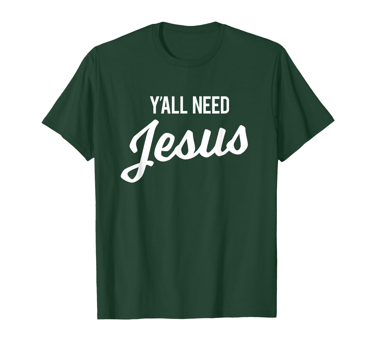 Y'all Need Jesus T-Shirt Funny Christian Humor Tee T-Shirt