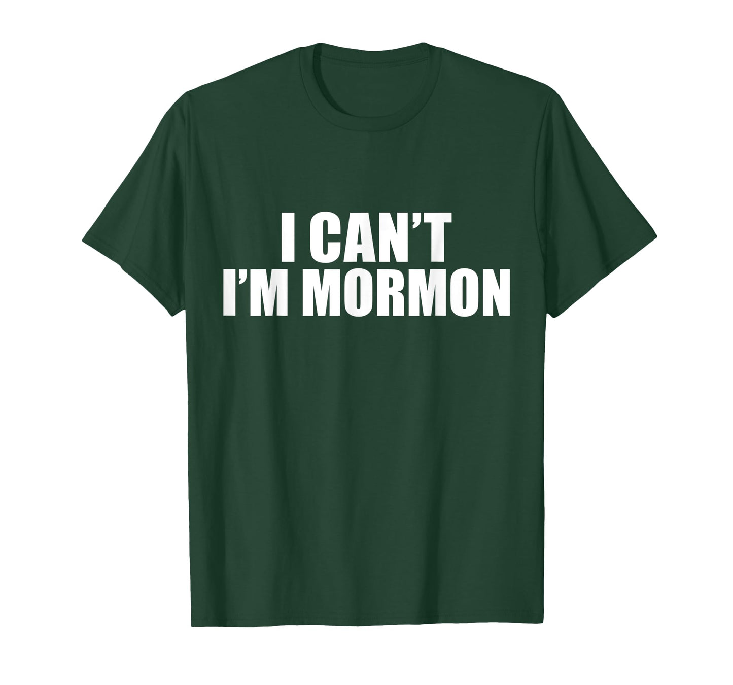 I Can't I'm Mormon The Church of Jesus Christ of Latter Day T-Shirt