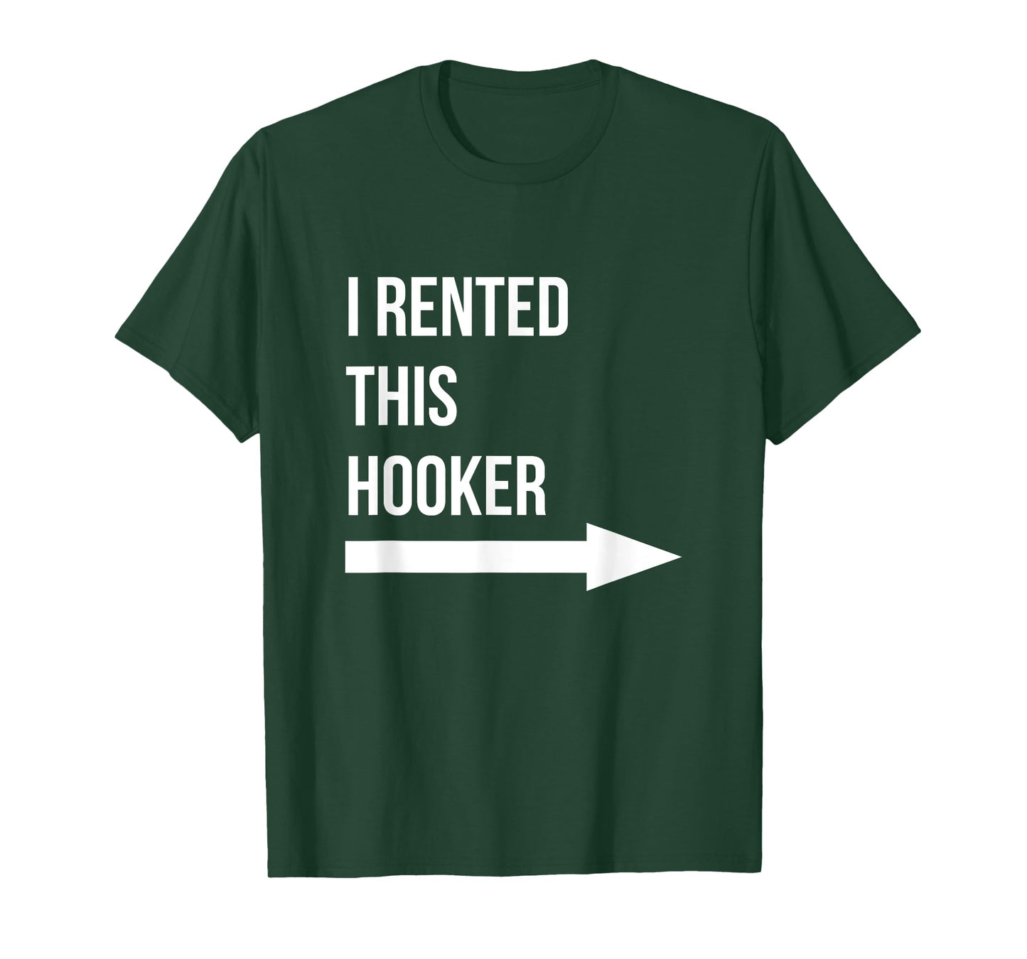 I Rented This Hooker Left Adult Humor Sarcastic Offensive T-Shirt