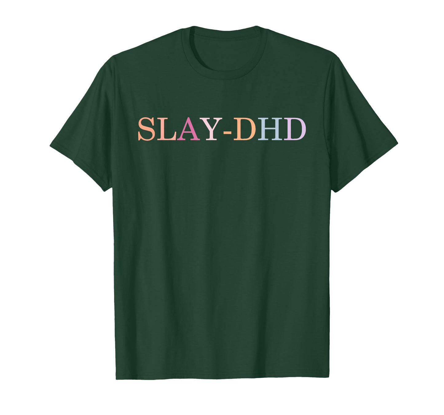 Slay-DHD Funny Design T-Shirt