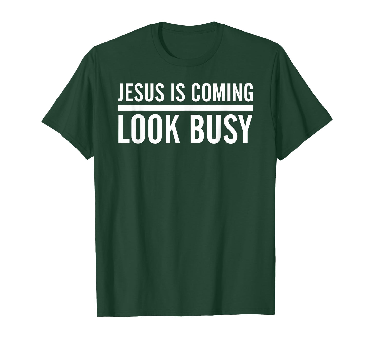 Jesus Is Coming Look Busy T-Shirt Funny Christian Jesus T-Shirt
