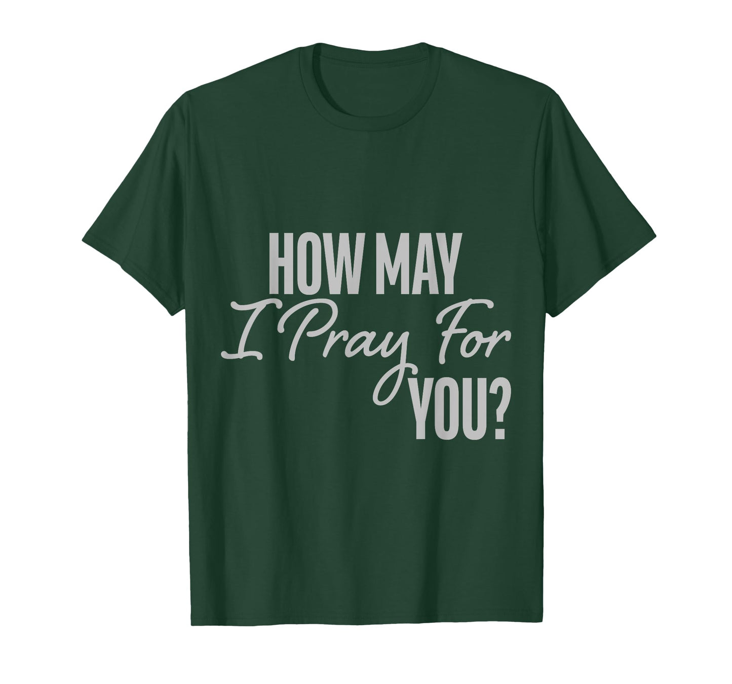 How May I Pray for You Christian Prayer Gifts T-Shirt