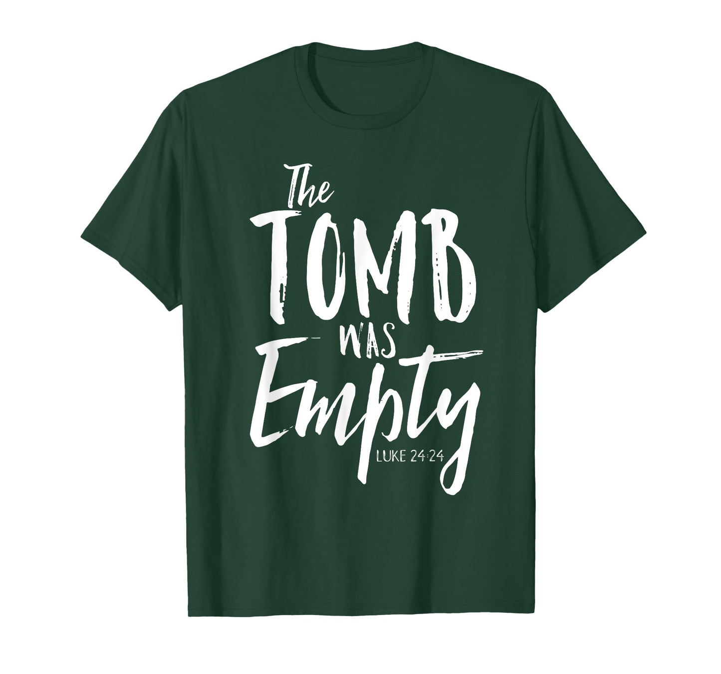 The Tomb Was Empty Shirt Christian Luke 24:24 Easter Tee T-Shirt