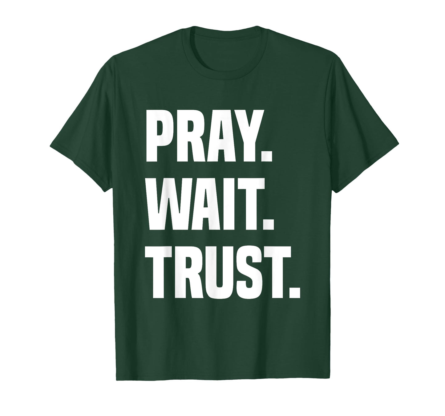 Pray Wait Trust T-Shirt