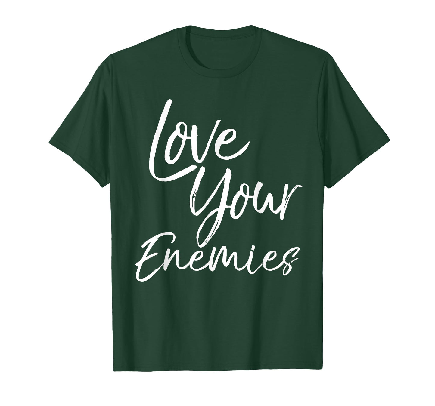 Christian Quote Gift Bible Verse Saying Love Your Enemies T-Shirt