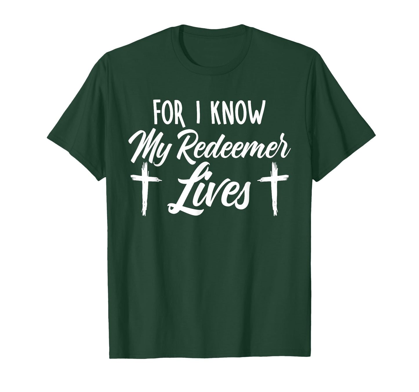 For I Know My Redeemer Lives Easter Sunday Jesus Christ T-Shirt