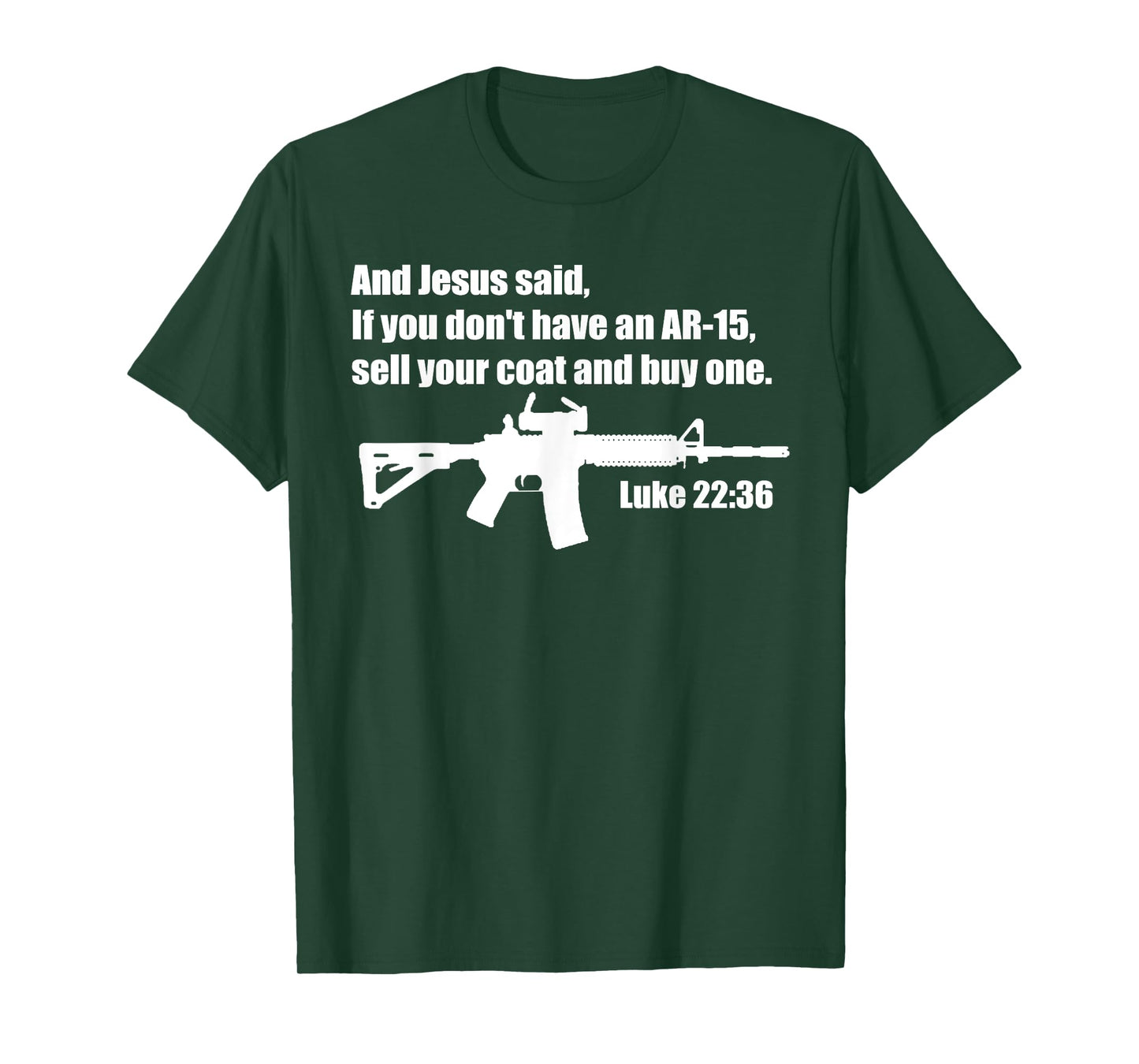Jesus Said AR-15 Shirt - Luke 22:36 Bible Verse T-Shirt