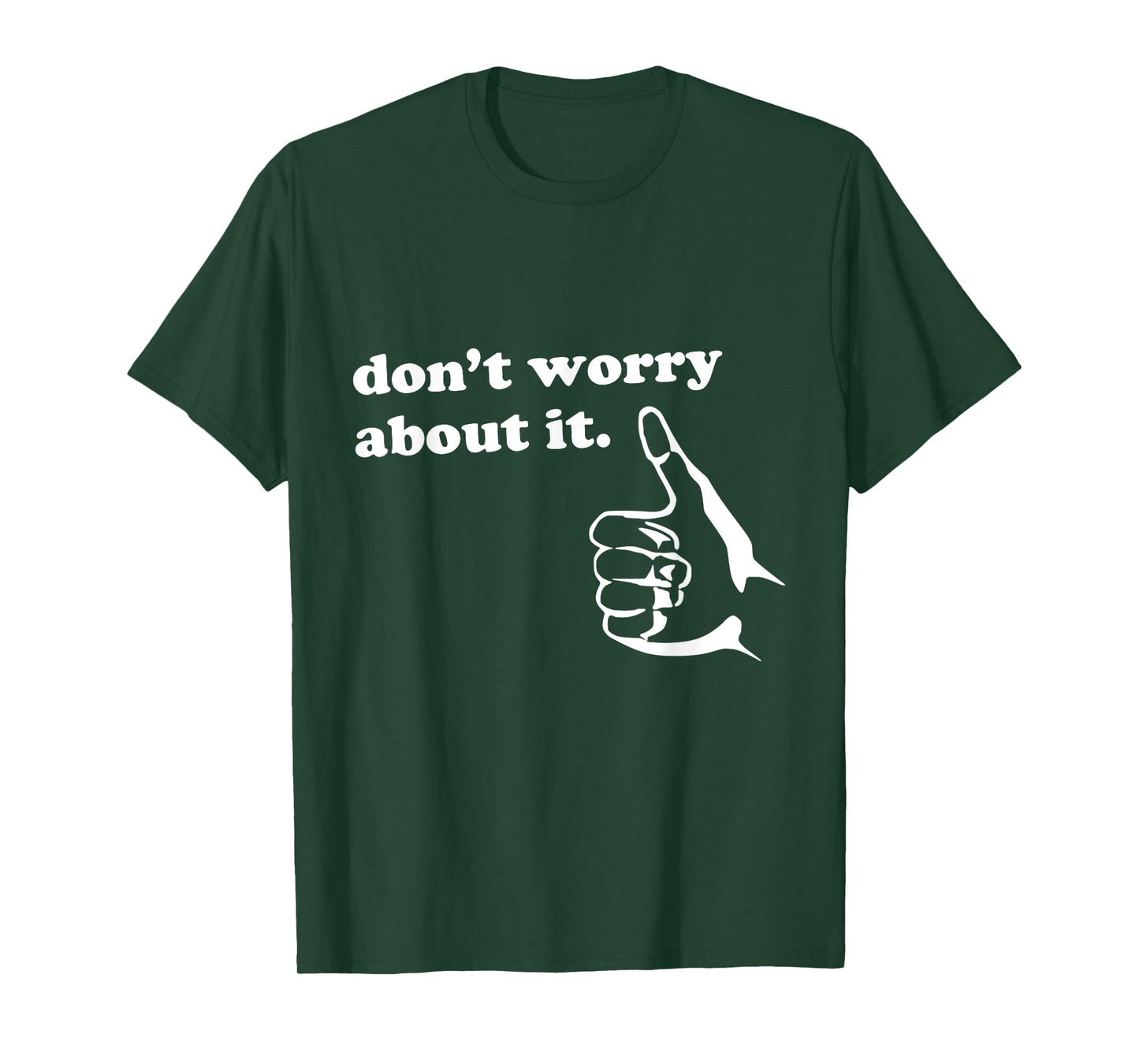 Don't Worry About It Shirt Men Women Kids | Positive Message T-Shirt