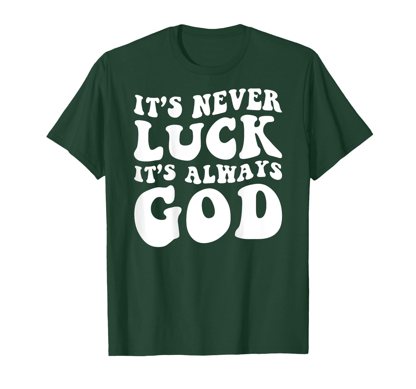 It's Never Luck It's Always God Retro ON BACK T-Shirt