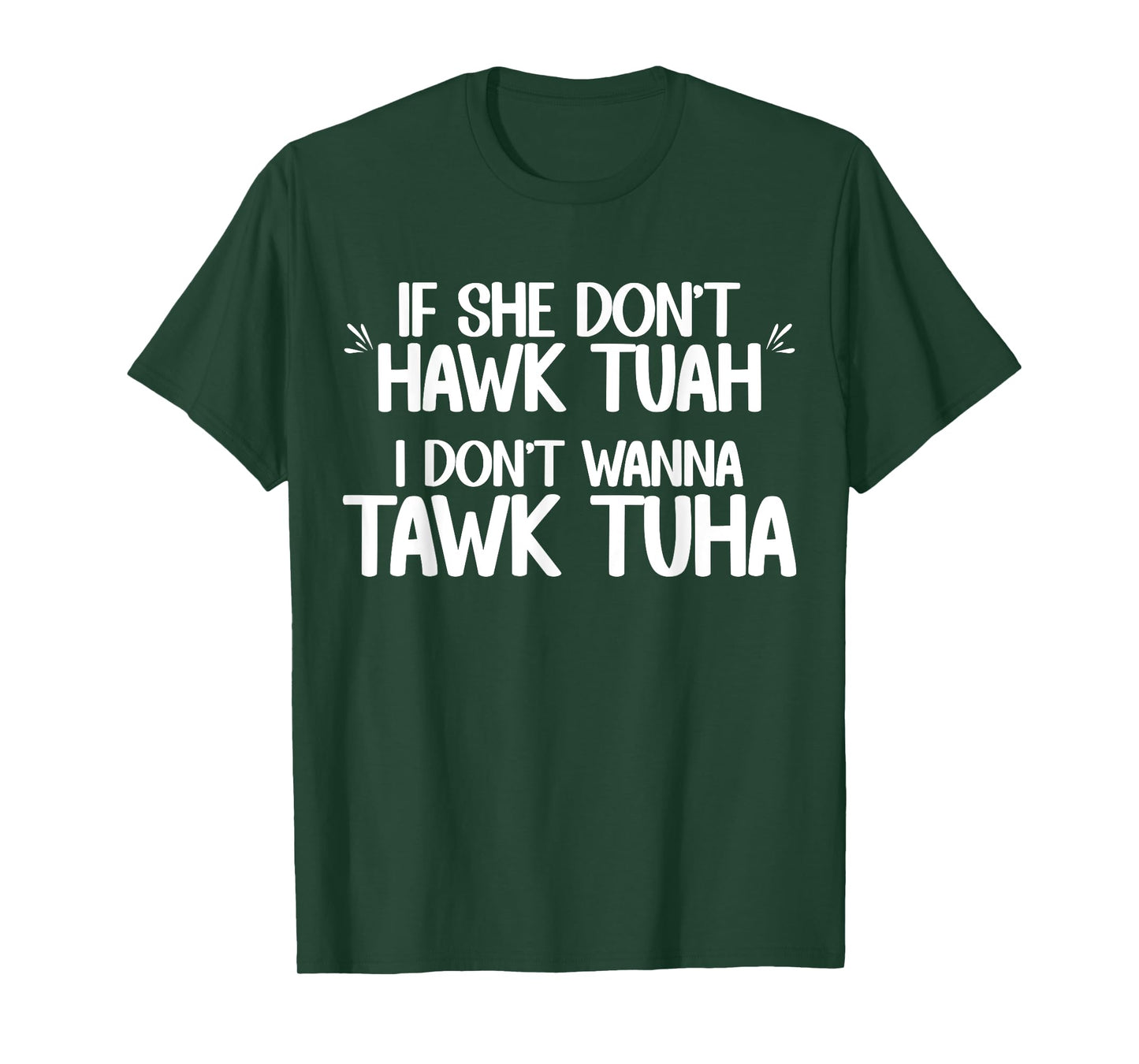 If She Don't Hawk Tuah I Don't Wanna Tawk Tuha Funny Jokes T-Shirt