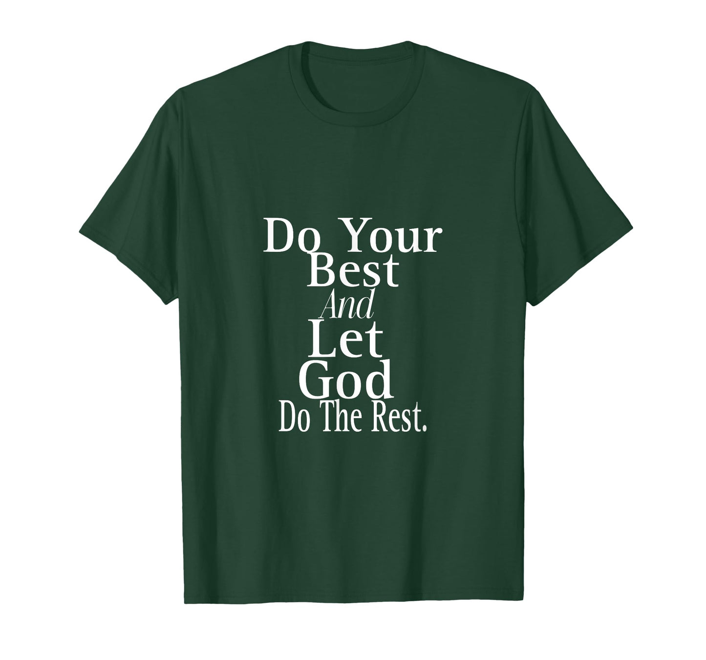 Do Your Best Let God - Inspirational Faith Believe T-Shirt