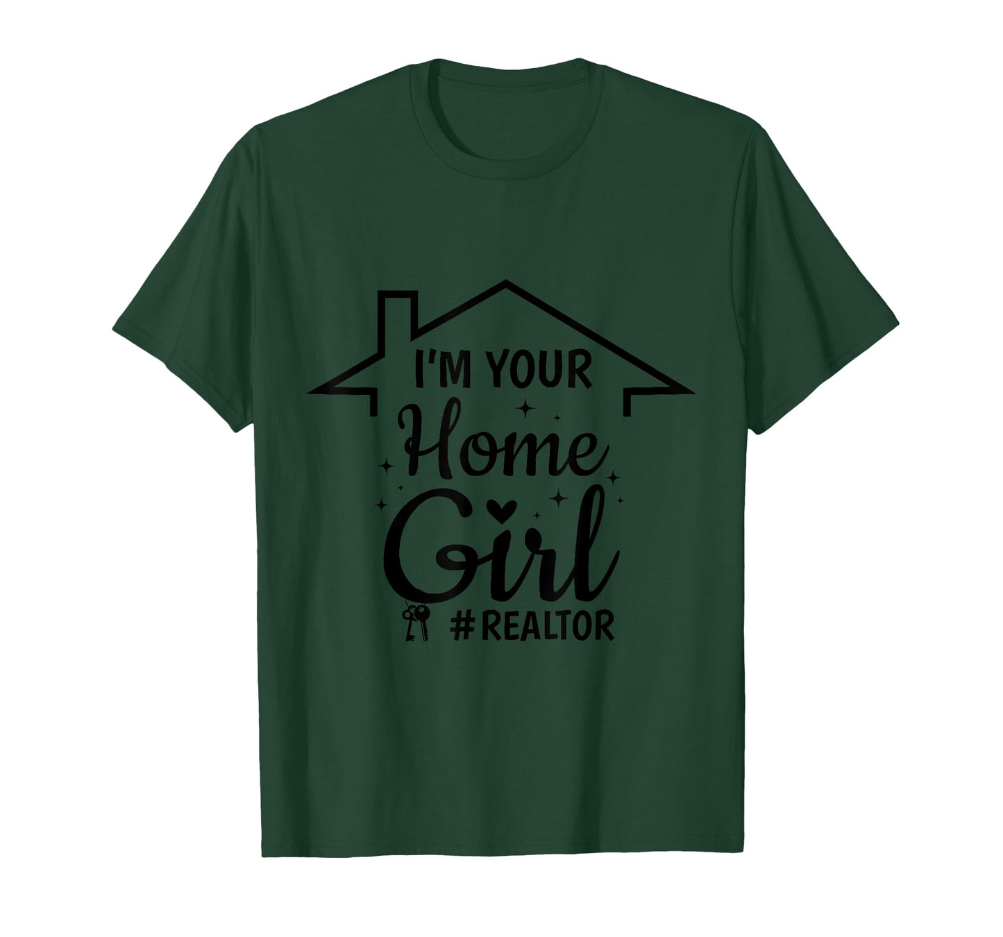 I'm Your Home Girl Funny Real Estate Agent Women Saying T-Shirt