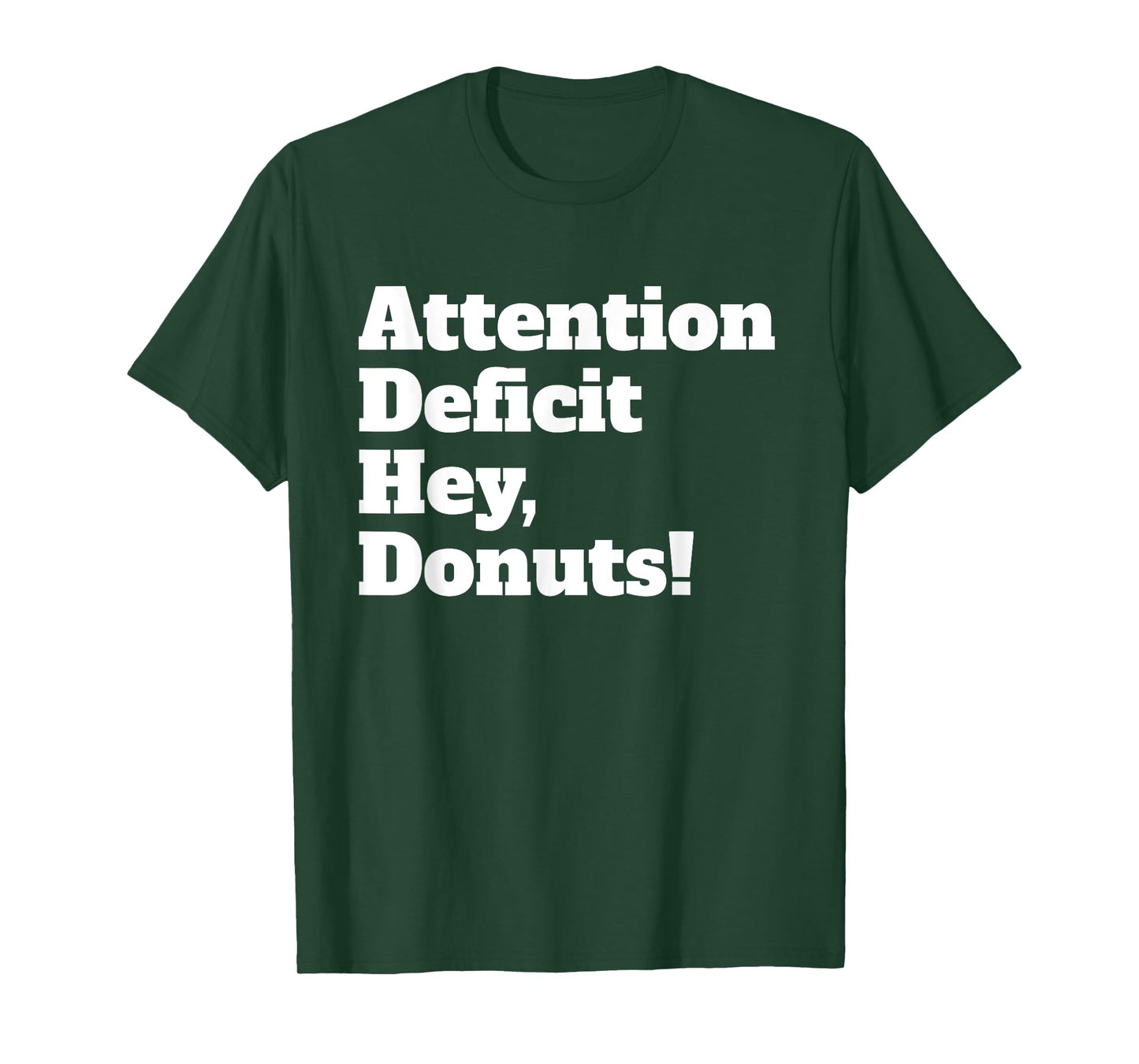 ADHD Awareness Funny Quote Attention Deficit Hey Donuts T-Shirt