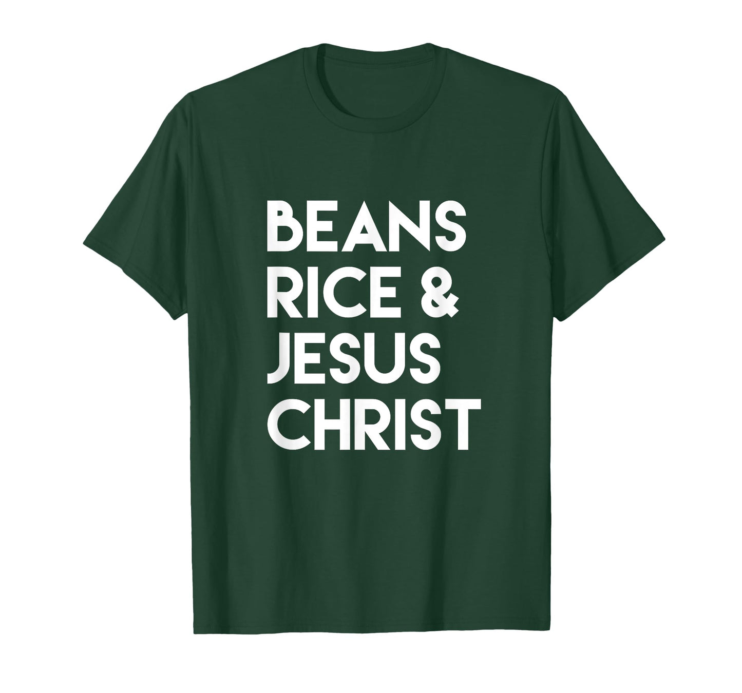 Beans Rice & Jesus Christ T-Shirt