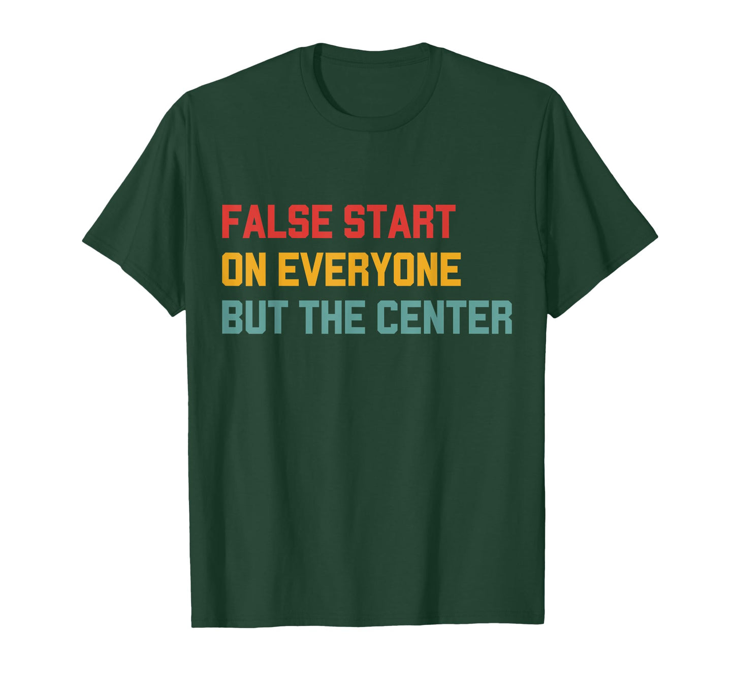 False Start On Everyone But The Center T-Shirt