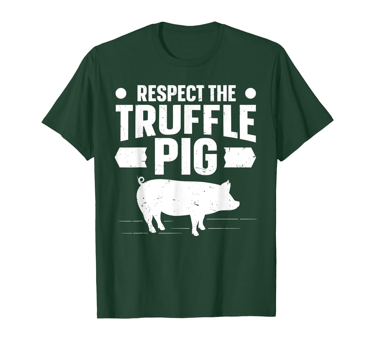 Respect the truffle pig Quote for a Truffle Hunter T-Shirt