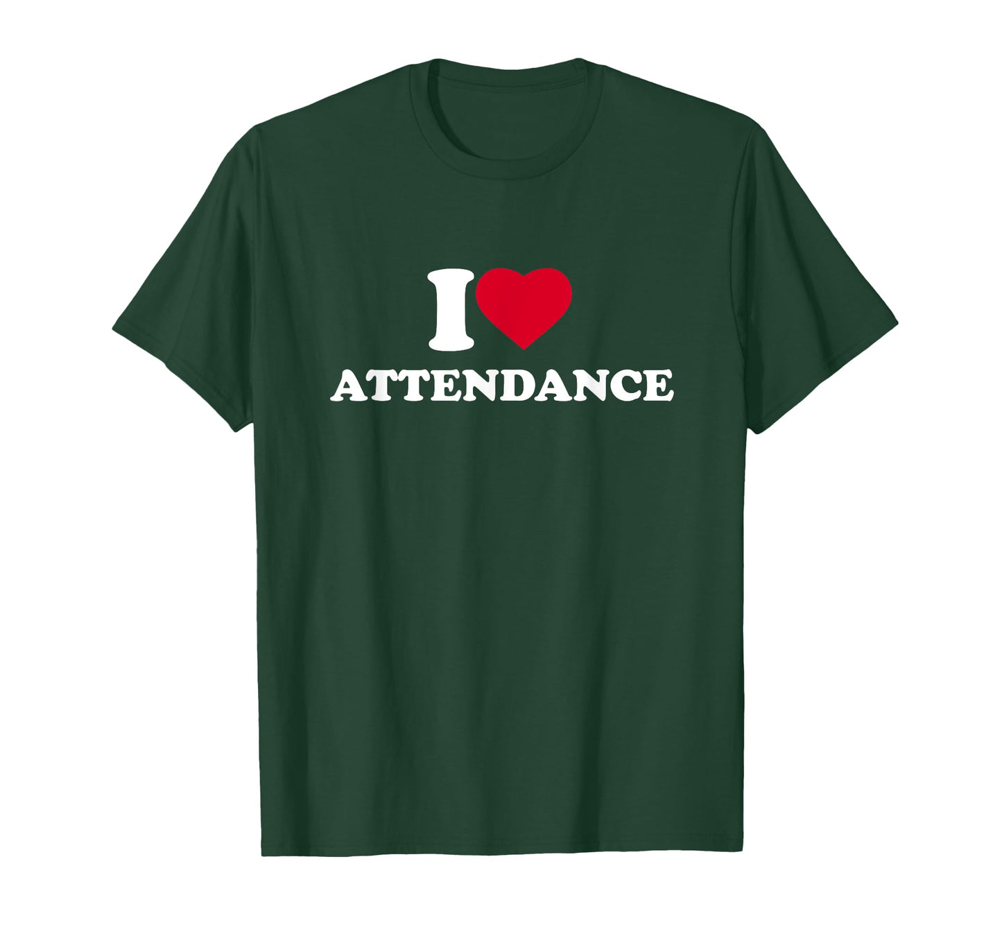 I Love Attendance I Heart Attendance Lover T-Shirt