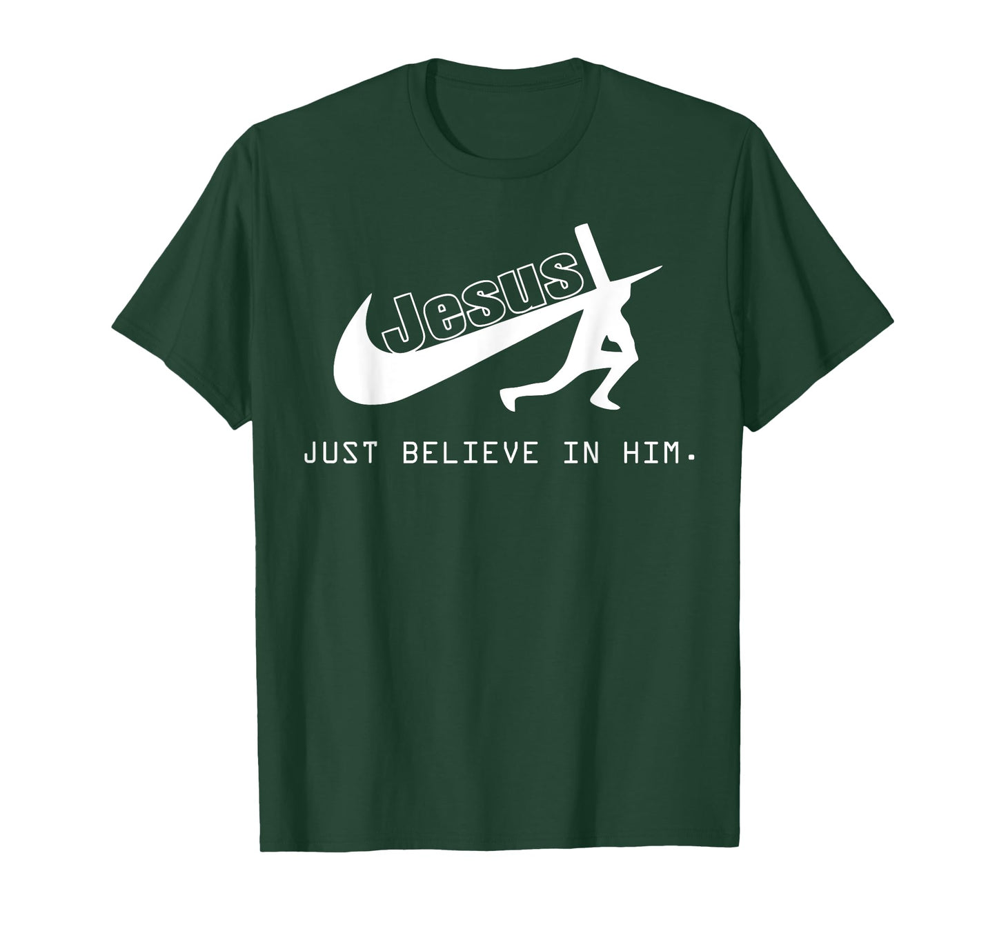 Jesus Just Believe In Him Christian Gift T-Shirt