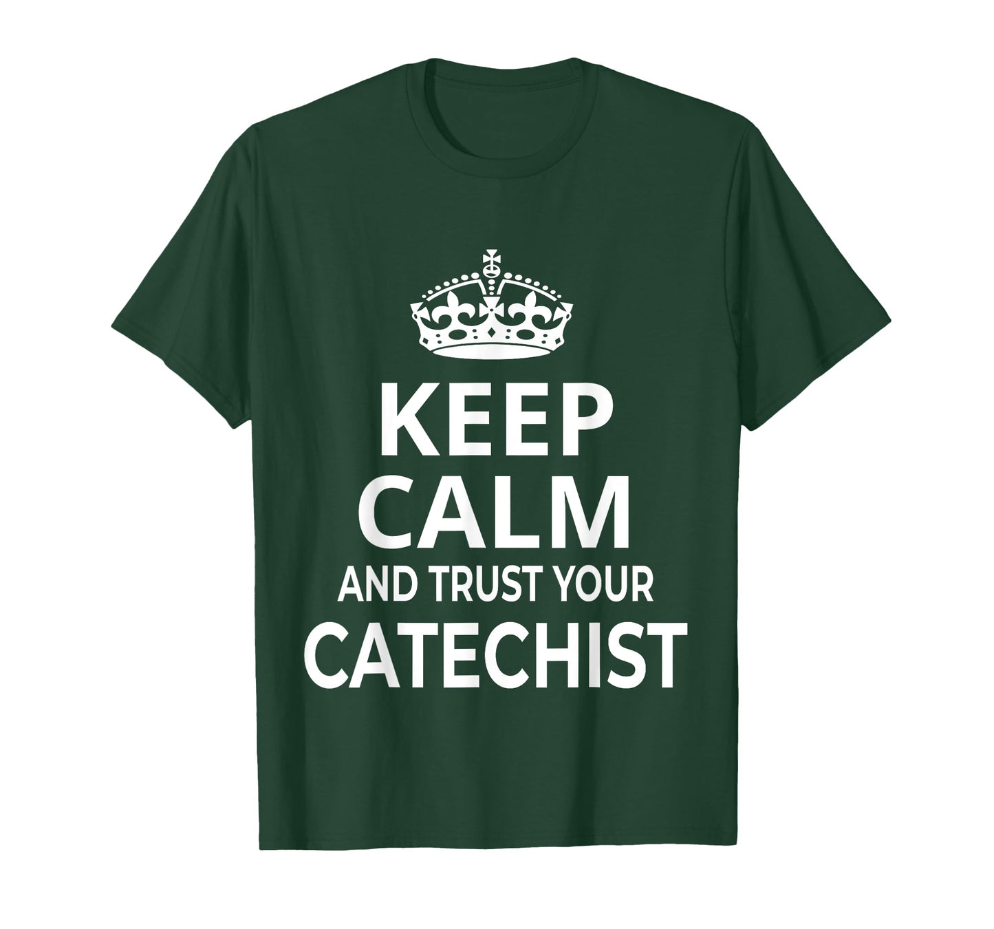 Catechist / Catholic / 'Keep Calm And Trust Your Catechist!' T-Shirt