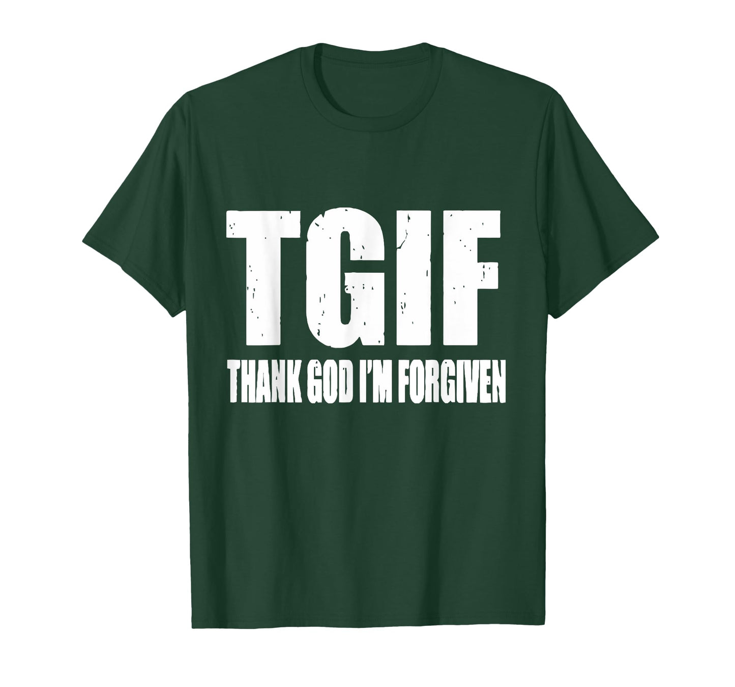 TGIF Thank God I'm Forgiven T G I F Ephesians 1 13 T-Shirt