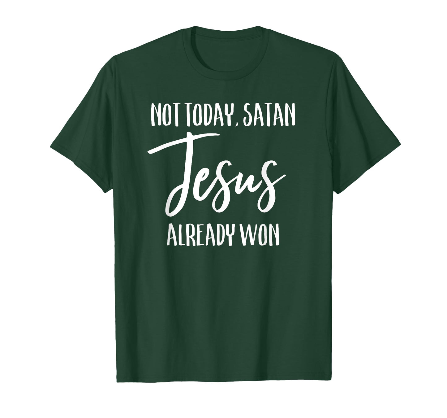 Not Today Satan Jesus Already Won Christian Bold Faith Shirt T-Shirt