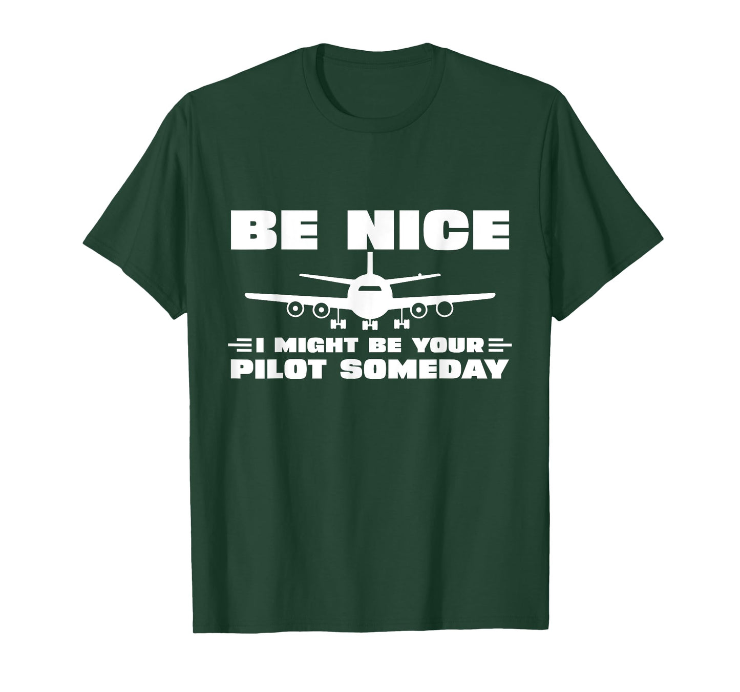 Be Nice I Might Be Your Pilot Someday Airplane Funny Pilot T-Shirt