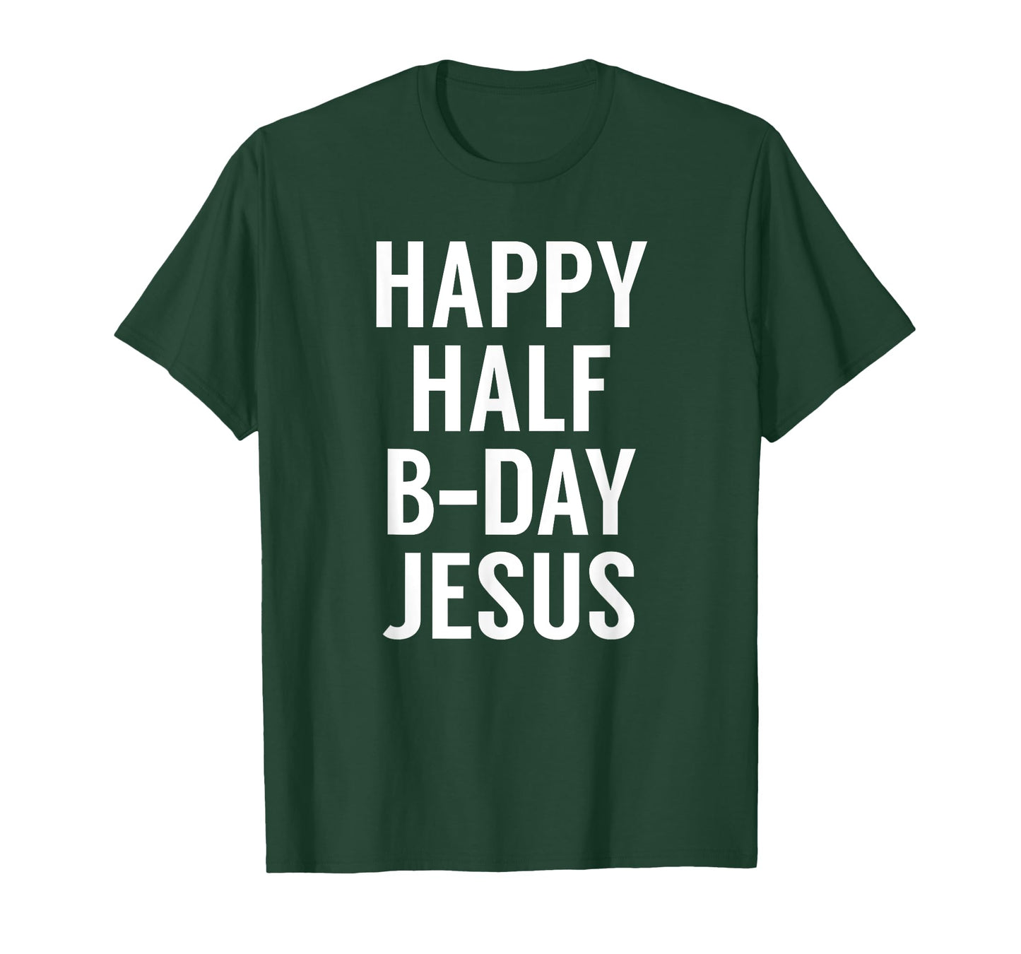 Happy Half Bday Jesus - Funny Xmas in July TShirt T-Shirt
