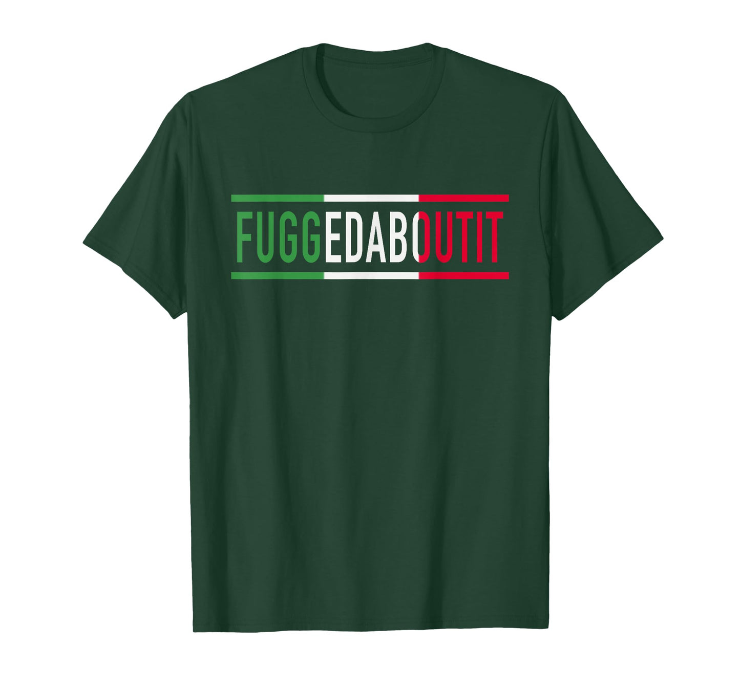 Fuggedaboutit Funny Italian Slang For Men Or Women Italia T-Shirt