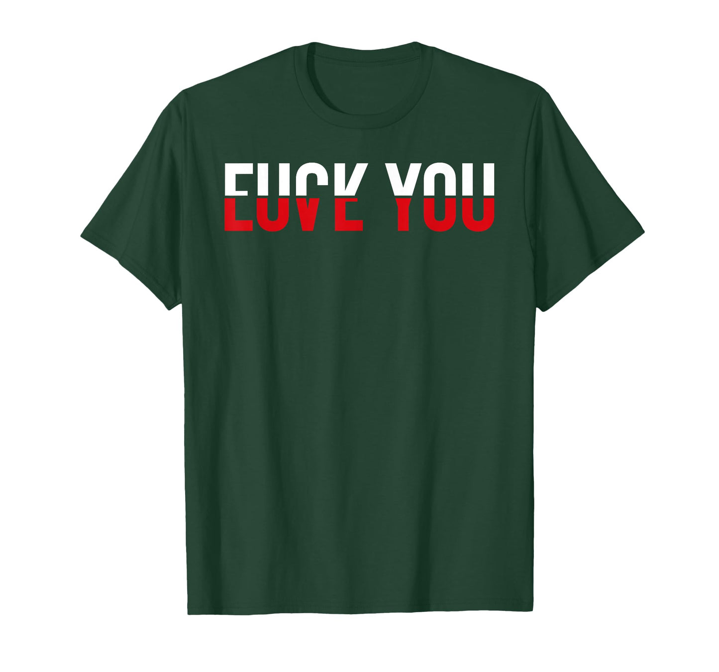 Fuck You Love You Red and White Text Quote Fun Meme Sarcasm T-Shirt