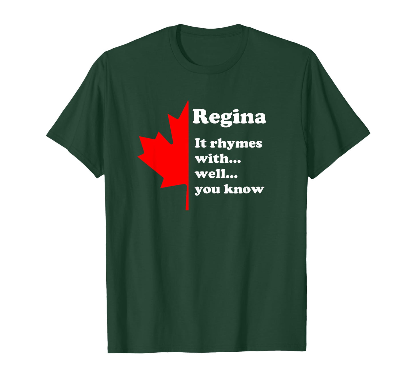 Regina Saskatchewan pronunciation funny Canadian gag gift T-Shirt