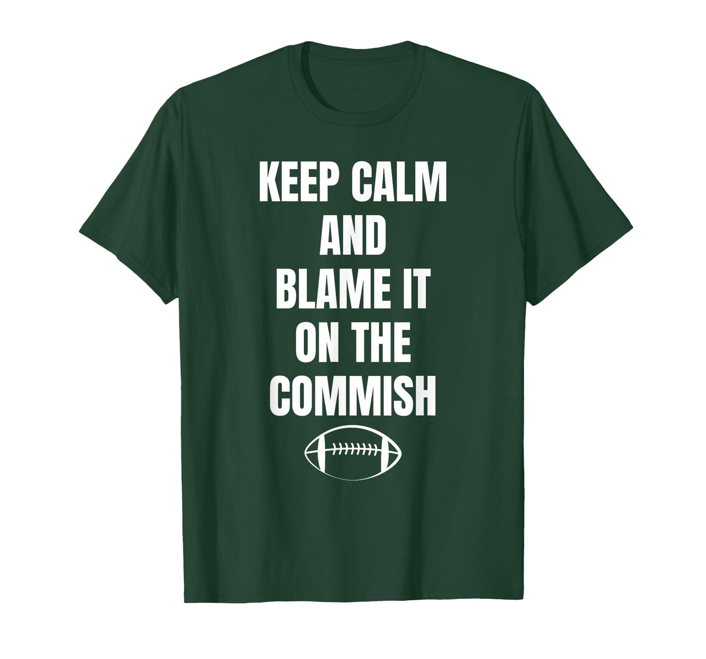 Fantasy Football Quote Keep Calm And Blame The Commissioner T-Shirt