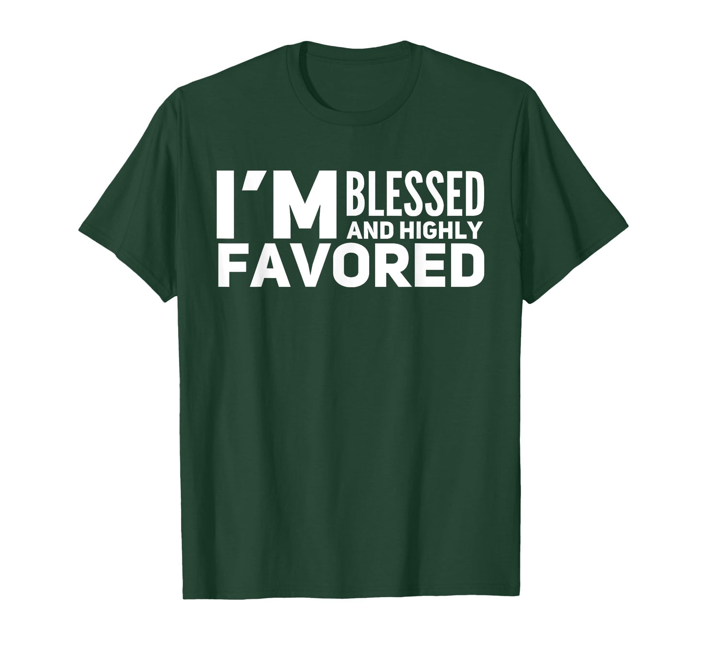I'm Blessed And Highly Favored T-Shirt T-Shirt