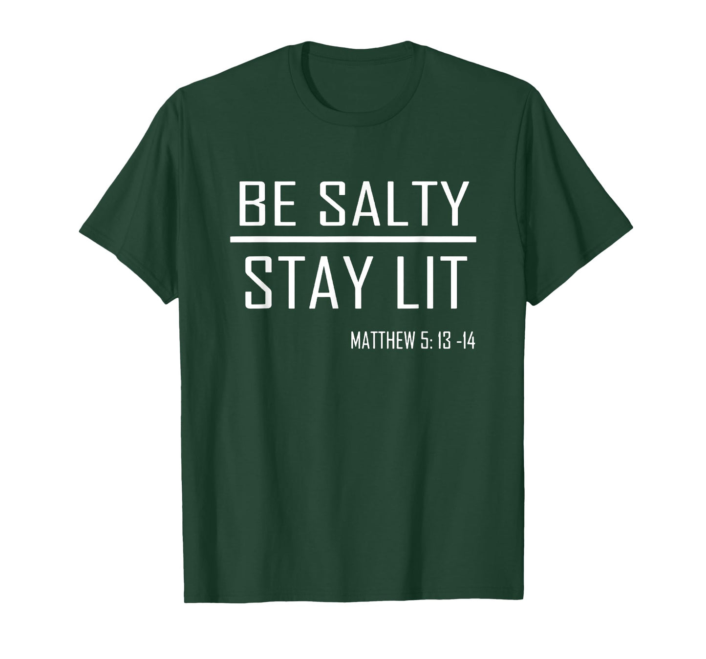 Be Salty Stay Lit Matthew 5:13-14 T-Shirt