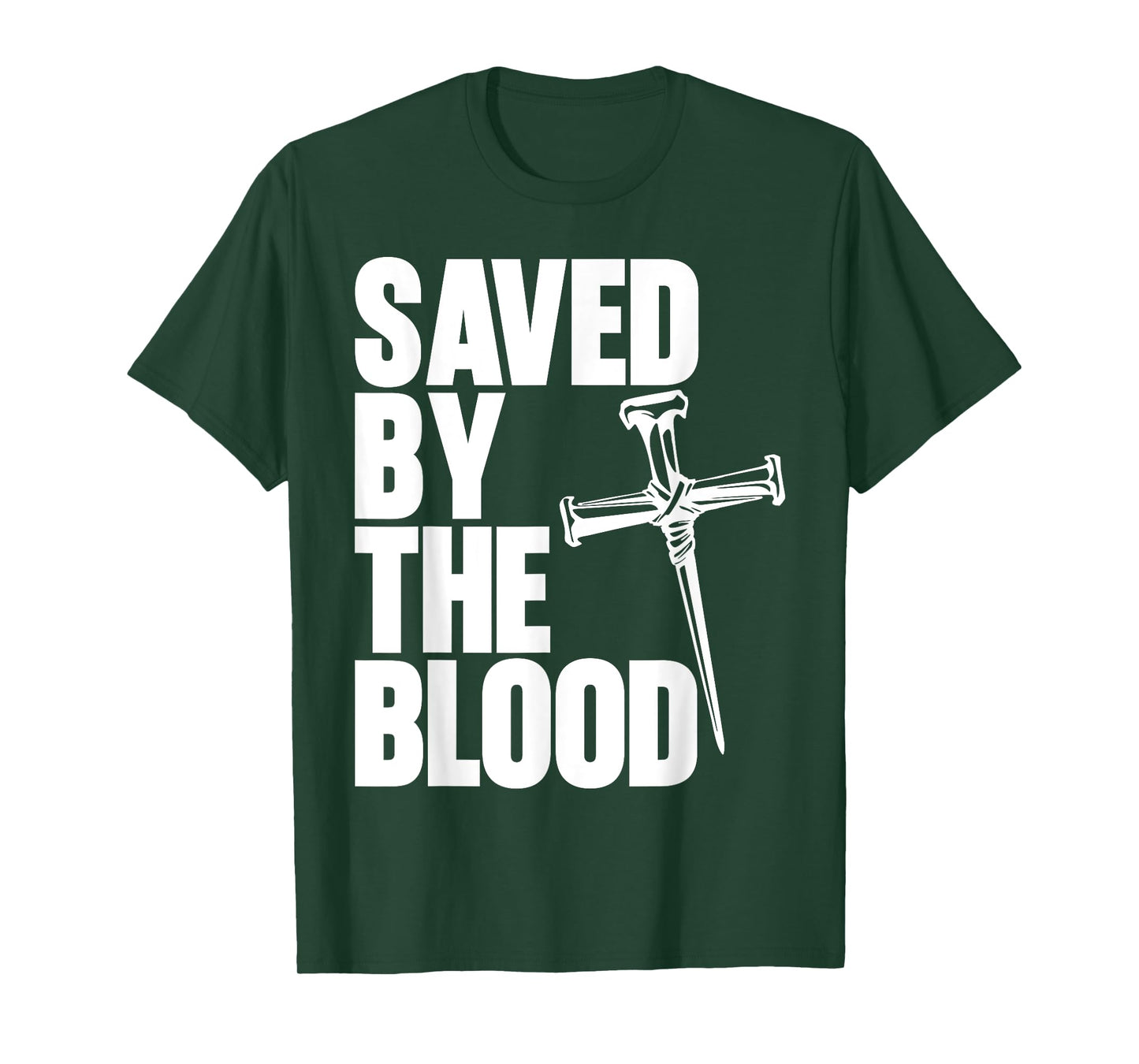 Saved By The Blood Cross of Nails Christ Follower Christian T-Shirt