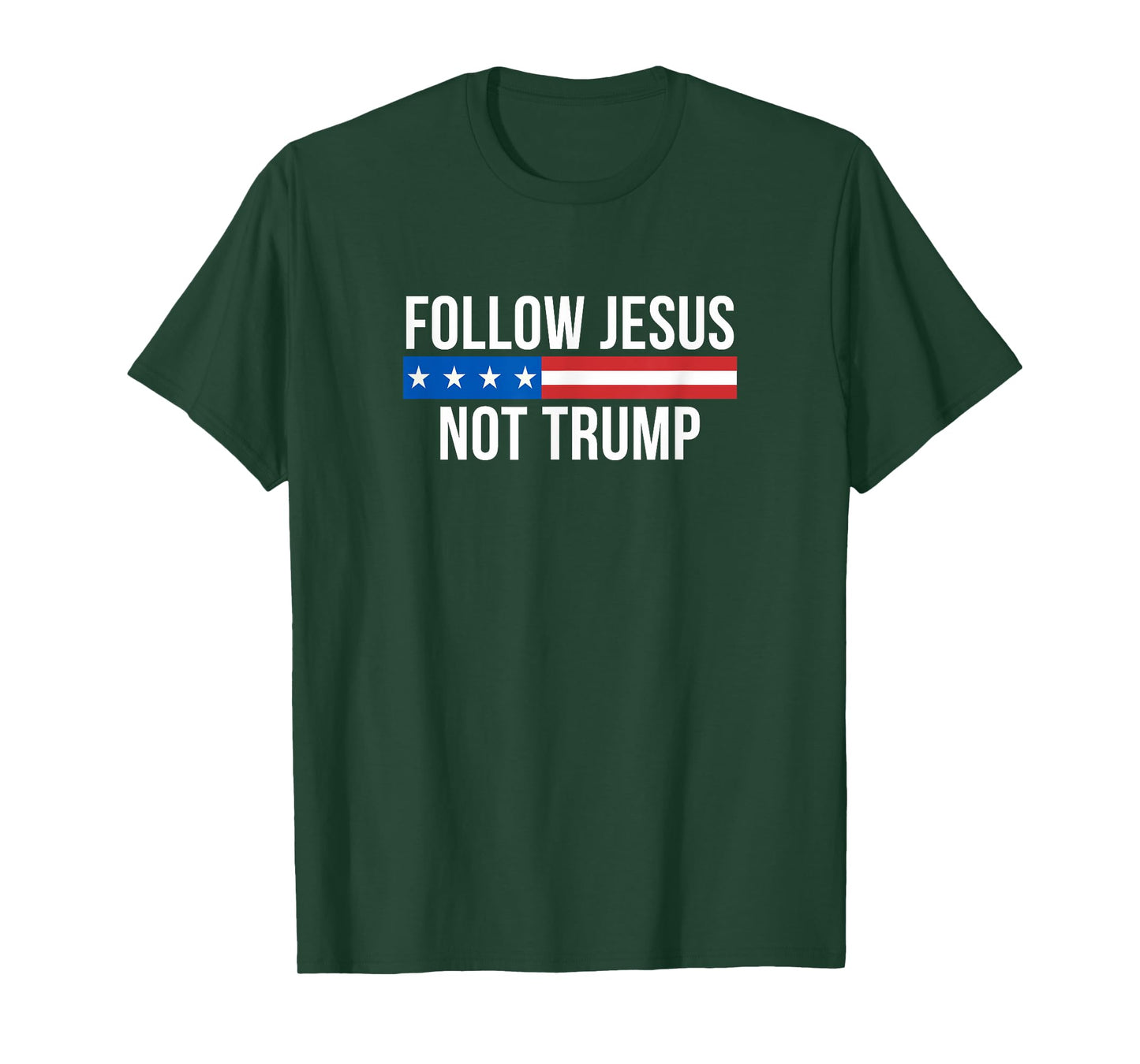 Follow Jesus - Not Trump - T-Shirt