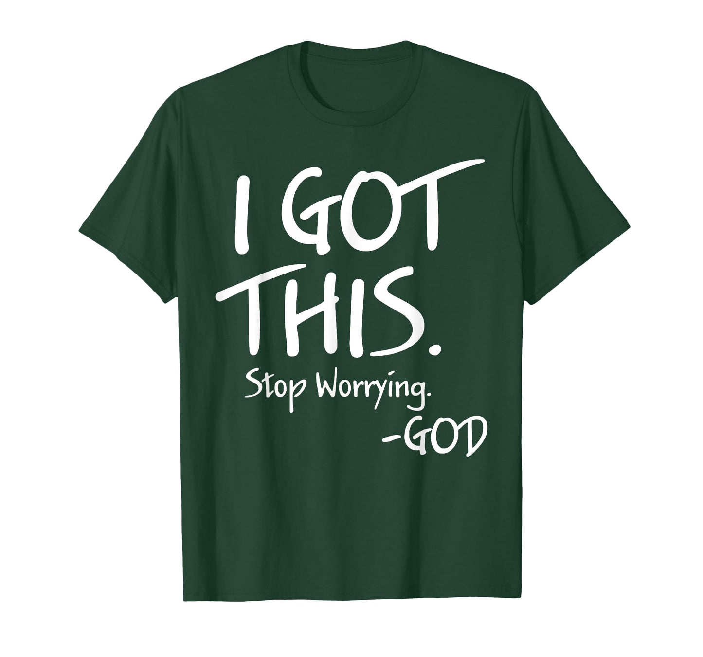 I Got This Stop Worrying God T-Shirt